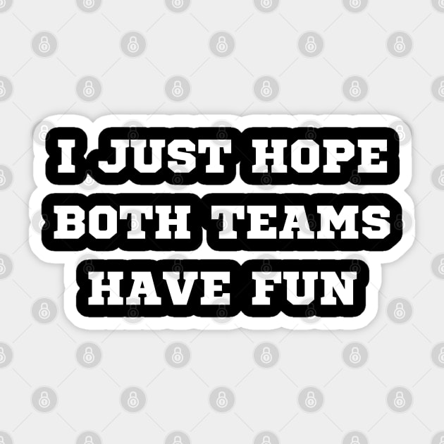 i just hope both teams have fun Sticker by mdr design